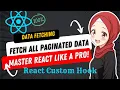 Easily Fetch ALL Paginated API Data in React Like a Pro