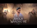 Download Lagu BHOLA WAADIYO ME - kaayo lk || Official Music Video || New mahadev song 2025