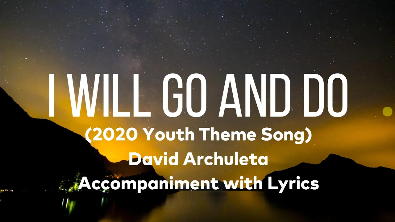 I Will Go And Do - David Archuleta - Accompaniment with Lyrics I Will Go And Do - David Archuleta - Accompaniment with Lyrics