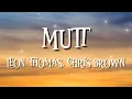 Download Lagu MUTT - LEON THOMAS, CHRIS BROWN (LYRICS)