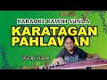 Lagu KARATAGAN PAHLAWAN || KARAOKE KAWIH SUNDA || musik sunda || @sunda_garut