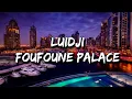 Luidji - Foufoune Palace (Paroles)