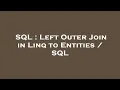 SQL Left Outer Join in Linq to Entities SQL