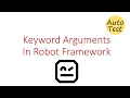 Keyword with Arguments in Robot Framework