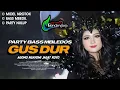 Download Lagu DJ GUS DUR PENDEKAR RAKYAT X PARTY NROTOK - AGOMO NGAYOMI - DJ TERBARU VIRAL 2024