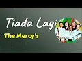 Download Lagu Tiada Lagi  -  The Mercy's  (Lirik)
