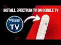How to Install Spectrum TV on Google TV and Android TV
