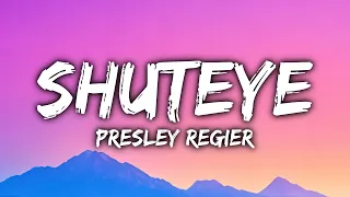 Presley Regier - Shuteye (Lyrics)