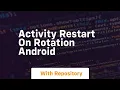 activity restart on rotation android