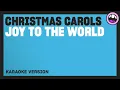 Christmas Carols - Joy to the World (Karaoke Version)