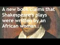 Lagu Can it really be true that Shakespeare was a black woman?