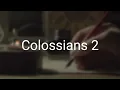 The Book of Colossians Chapter 2 New King James Version NKJV - Theatrical Bible Voice Only