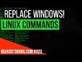 REPLACE WINDOWS Basic Linux Commands Linux Command Line Tutorial Geekoutdoors com EP323