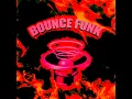 BOUNCE FUNK (Super Slowed)