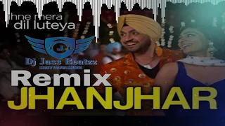 jhanjhar remix diljit dosanjh gippy grewal jhne mera dil luteya dj jass beatzz new remix