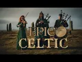 Lagu Celtic Music That Will Break Your Heart and Heal Your Soul | Irish \u0026 Scottish Melodies