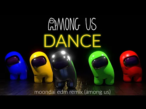 Download MP3 AMONG US Dance Video - Moondai EDM Remix (DTB)