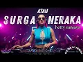 Lagu SURGA ATAU NERAKA – Hetty Sunjaya | IndoDJ Remix Party 🔥