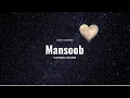 Mansoob | Slowed and Reverb | Kaifi Khalil