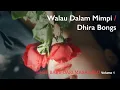 Lagu Dhira Bongs - Walau Dalam Mimpi | Official Visualiser