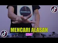 DJ ENGKAU PASTINYA TERSENYUM DENGAN KEMUNDURAN DIRIKU FULL BASS MENCARI ALASAN