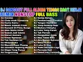 Download Lagu 🔥 FULL ALBUM DJ DANGDUT BASS EMPUK 2025 🎵 REMIX LAWAS NONSTOP PALING ENAK DI DENGAR SAMBIL KERJA !