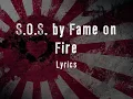 Fame on Fire - S.O.S. (Lyrics)