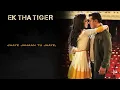 Lyrical: Saiyaara Full Song with Lyrics | Ek Tha Tiger | Salman Khan | Katrina Kaif | Kausar Munir