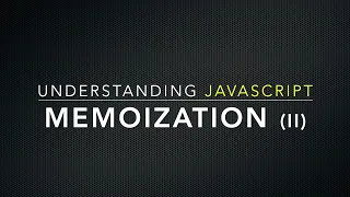 Understanding Memoization In JavaScript II Benchmarking Memoized Function