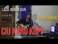 Download Lagu LAGU LUCU  CIU KARO KOPI