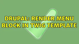 Drupal Render menu block in twig template 2 Solutions