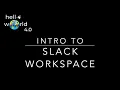 Intro to Slack Hello World 4 0