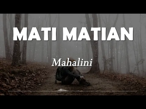 Download MP3 Mahalini - Mati Matian (Official Music) Lyrics