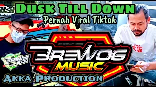 Download DJ DUSK TILL DOWN - Pernah Viral Tik Tok | Brewog Music Feat Akka Production MP3