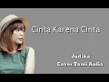 Download Lagu Judika - Cinta Karena Cinta (Lirik) | Cover Tami Aulia