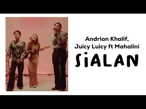 Download MP3 Juicy Luicy \u0026 Andrian Khalif ft Mahalini - Sialan (Lirik Lagu)
