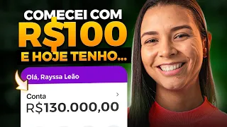 COMECEI A INVESTIR COM R$100 E HOJE TENHO R$130 MIL!