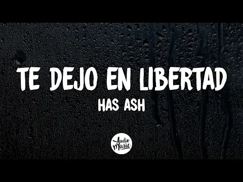 Download MP3 Te Dejo en Libertad (Letra) - HA-ASH