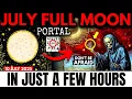 Download Lagu In Just 25 Minutes, The HIDDEN Meaning Behind This 10th July FULL MOON Will FINALLY Make Sense!
