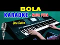 Download Lagu BOLA - ONA SUTRA | KARAOKE NADA PRIA