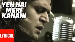 yeh hai meri kahani lyrical video zinda sanjay dutt john abraham lara dutta