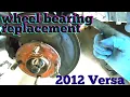 2012 Nissan Versa Wheel Bearing Replacement