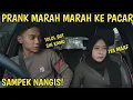 PRANK MARAH MARAH KE PACAR | SAMPEK NANGIS