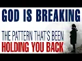 Download Lagu GOD IS BREAKING THE PATTERN THAT’S BEEN HOLDING YOU BACK — CHRISTIAN MOTIVATION