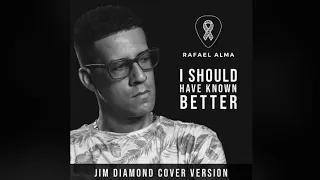 Rafael Alma - I should have known better (Jim Diamond cover version)