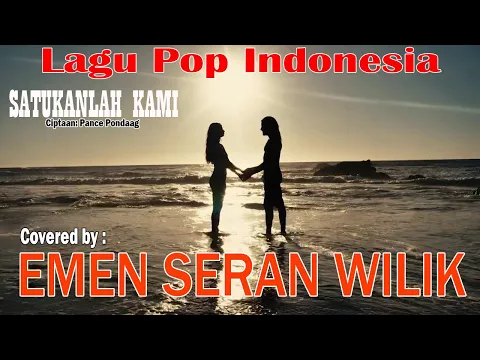 Download MP3 SATUKANLAH HATI KAMI - Covered by : EMEN SERAN WILIK