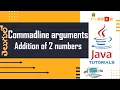 1 7 4 adding two Integers using command line arguments in java tutorial in TELUGU