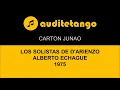 CARTON JUNAO - LOS SOLISTAS DE D'ARIENZO - ALBERTO ECHAGUE - 1975 - TANGO CANTATO