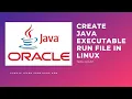 how to create java executable run file in linux