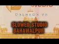 Chunni song slowed and reverb Karan randhawa song slowed and reverb 💯 by slowed studio bahawalpur 